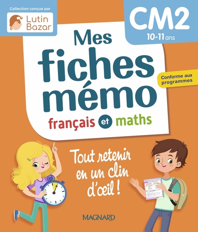 MES FICHES MEMO FRANCAIS ET MATHS CM2 - UNE COLLECTION CONCUE PAR LUTIN BAZAR - TOUT RETENIR EN UN C