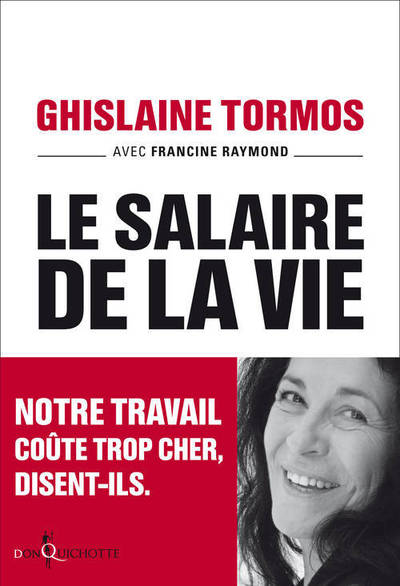 SALAIRE DE LA VIE. NOTRE TRAVAIL COUTE TROP CHER, DISENT-ILS (LE)