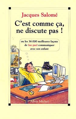 C´EST COMME CA, NE DISCUTE PAS !