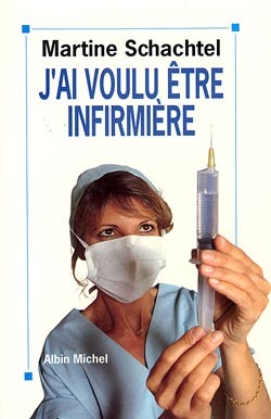 J´AI VOULU ETRE INFIRMIERE