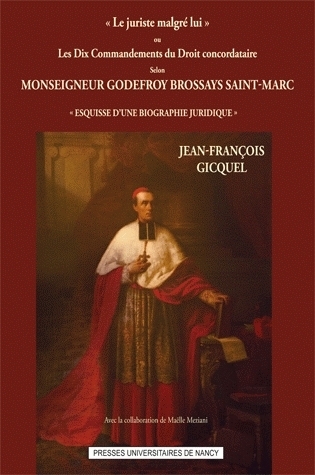 JURISTE MALGRE LUI OU LES DIX COMMANDEMENTS DU DROIT CONCORDATAIRE  SELON MONSEIGNEUR GODEFROY BR
