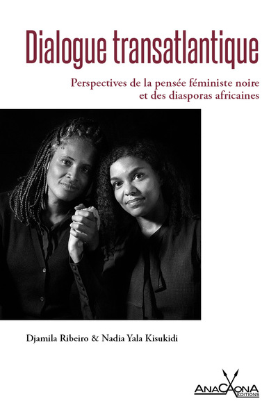 DIALOGUE TRANSATLANTIQUE - PERSPECTIVES DE LA PENSEE FEMINISTE NOIRE ET DES