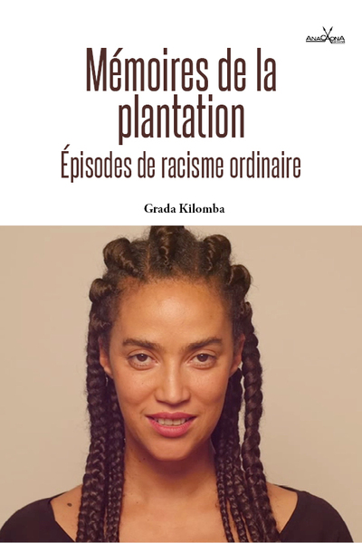MEMOIRES DE LA PLANTATION - EPISODES DE RACISME ORDINAIRE