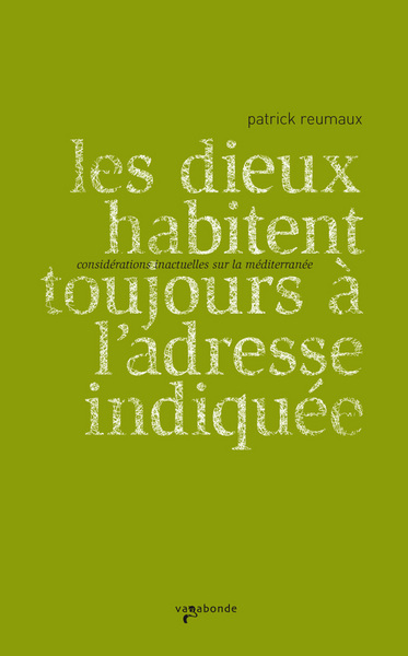 DIEUX HABITENT TOUJOURS A L ADRESSE INDIQUEE CONSIDERATIONS INACTUELLES