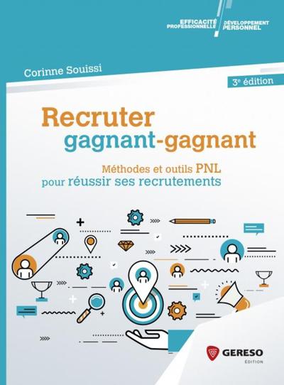 RECRUTER GAGNANT GAGNANT - METHODES ET OUTILS PNL POUR REUSSIR SES RECRUTEM