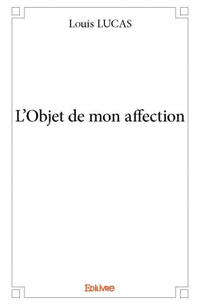 L´OBJET DE MON AFFECTION