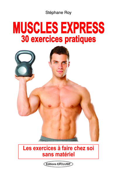MUSCLES EXPRESS 30 EXERCICES PRATIQUES