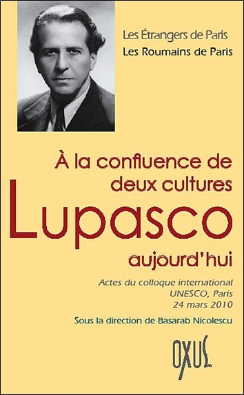 A LA CONFLUENCE DE DEUX CULTURES - LUPASCO AUJOURD´HUI