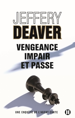 VENGEANCE, IMPAIR ET PASSE - UNE ENQUETE DE L´AGENT CORTE