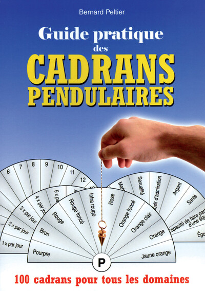 GUIDE PRATIQUE DES CADRANS PENDULAIRES