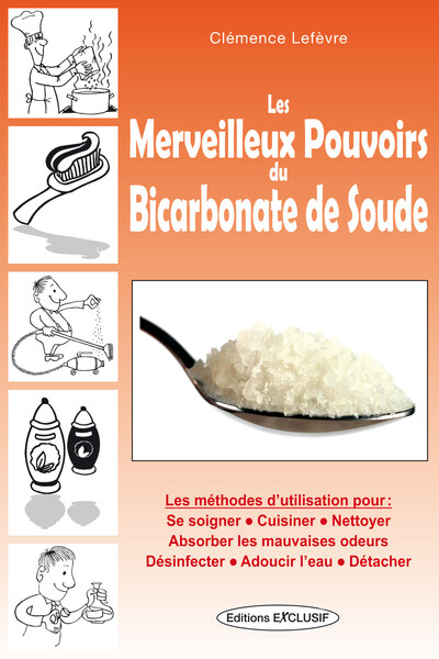 MERVEILLEUX POUVOIRS DU BICARBONATE DE SOUDE (LES)