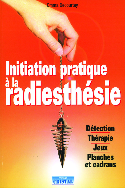 INITIATION, PRATIQUE A LA RADIESTHESIE - DETECTION , THERAPIE, JEUX, PLANCH