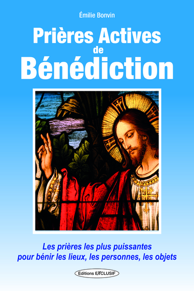 PRIERES ACTIVES DE BENEDICTION