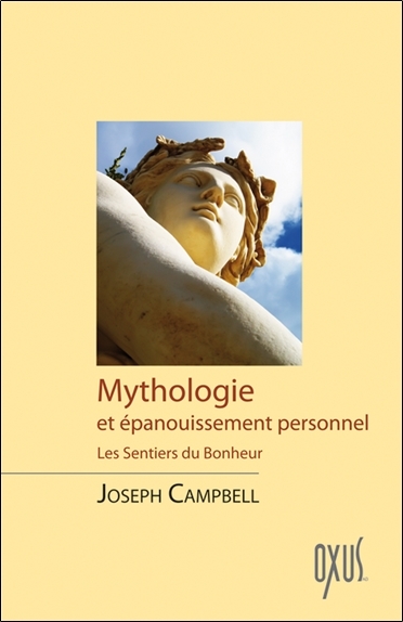 MYTHOLOGIE ET EPANOUISSEMENT PERSONNEL : LES SENTIERS DU BONHEUR