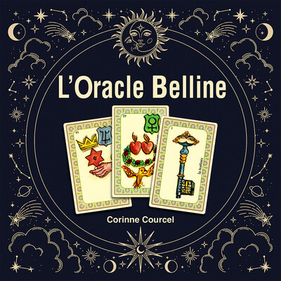 ORACLE BELLINE - LES LAMES EXPLIQUEES UNE A UNE, 12 METHODES DE TIRAGE IN