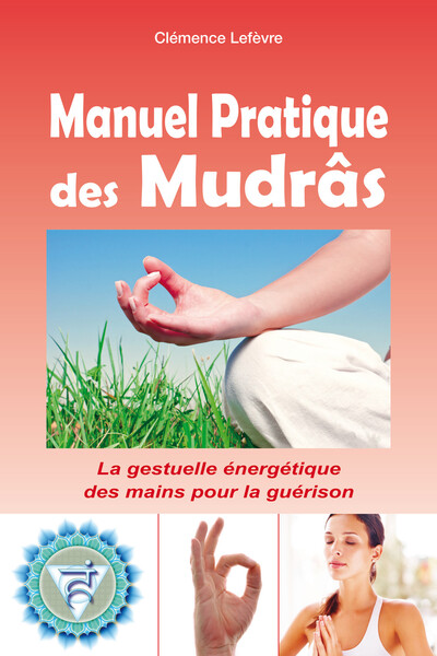 MANUEL PRATIQUE DES MUDRAS (LE)