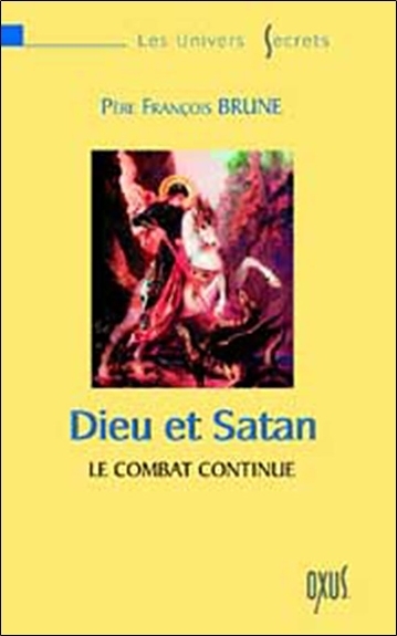 DIEU ET SATAN - LE COMBAT CONTINUE