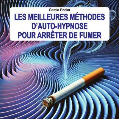 MEILLEURES METHODES D´AUTO-HYPNOSE POUR ARRETER DE FUMER