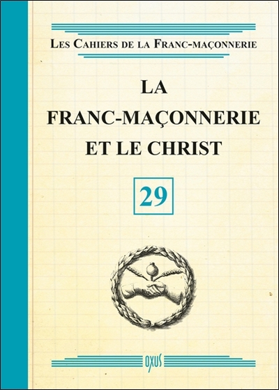 FRANC-MACONNERIE ET LE CHRIST - LIVRET 29