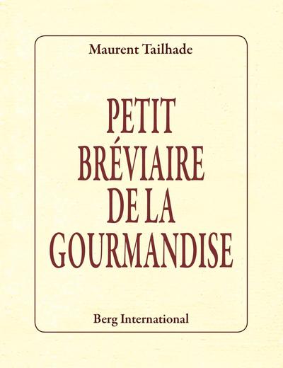PETIT BREVIAIRE DE LA GOURMANDISE