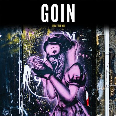 GOIN - I SPRAY FOR YOU