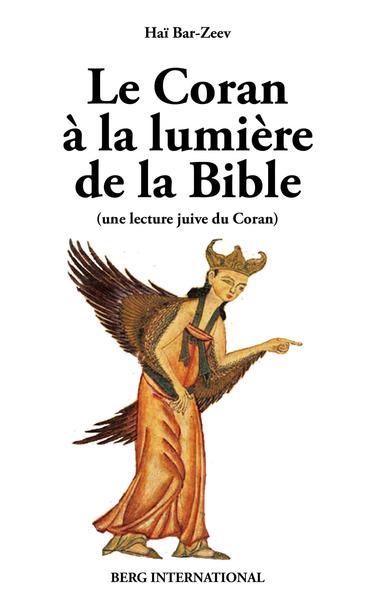 CORAN A LA LUMIERE DE LA BIBLE  UNE LECTURE JUIVE DU CORAN