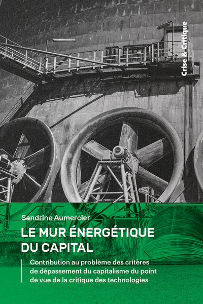 MUR ENERGETIQUE DU CAPITAL - CONTRIBUTION AU PROBLEME DES CRITERES DE DEPASSEMENT DU CAPITALISME