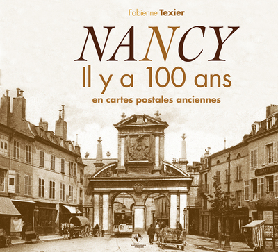 NANCY IL Y A 100 ANS