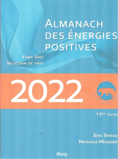 L´ALMANACH DES ENERGIES POSITIVES 2022 - CALENDRIER FENGSHUI - EDITION BILI