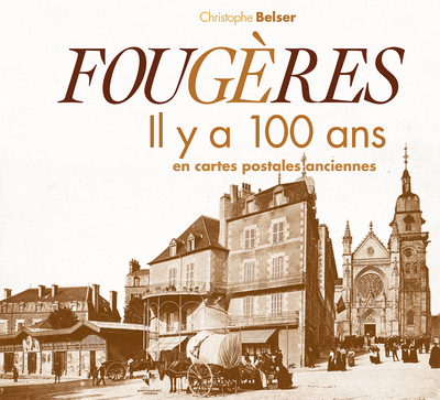 FOUGERES IL Y A 100 ANS