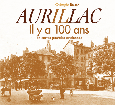 AURILLAC IL Y A 100 ANS