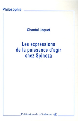 EXPRESSIONS DE LA PUISSANCE D AGIR CHEZ SPINOZA