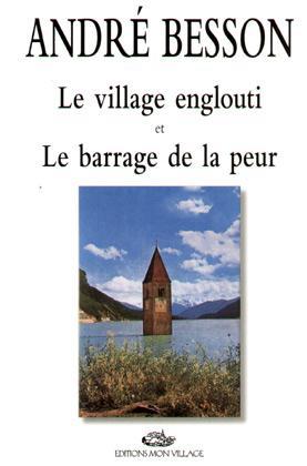 VILLAGE ENGLOUTI ET LE BARRAGE DE LA PEUR