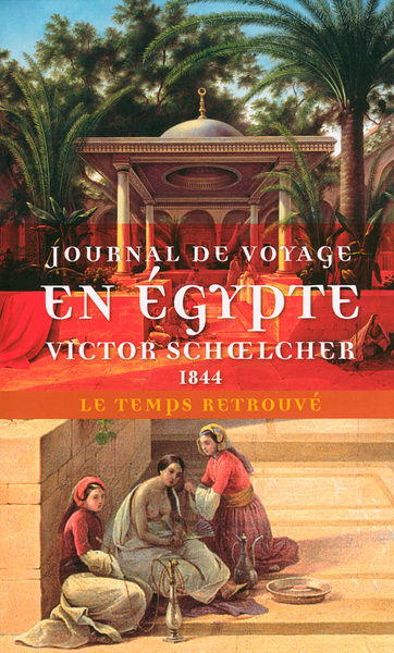 JOURNAL DE VOYAGE EN EGYPTE (1844) SUIVI DE L´EGYPTE POLITIQUE