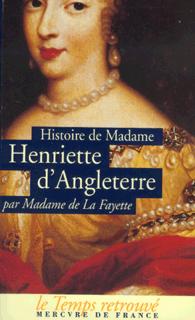 HISTOIRE DE MADAME HENRIETTE D'ANGLETERRE / MEMOIRES DE LA COUR D