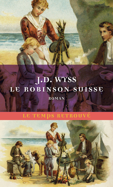 ROBINSON SUISSE, JOURNAL D´UN PERE DE FAMILLE NAUFRAGE AVEC SES ENFANTS