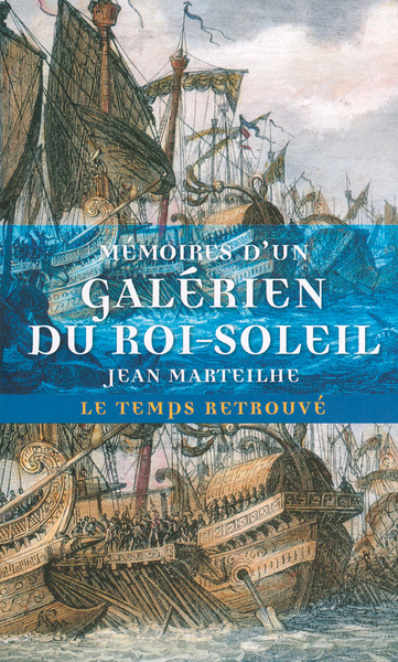 MEMOIRES D'UN GALERIEN DU ROI-SOLEIL