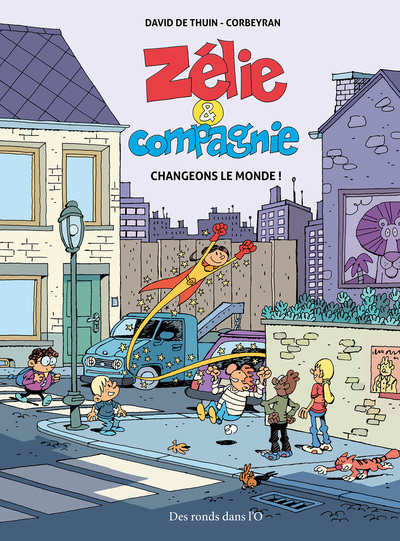 ZELIE ET COMPAGNIE CHANGEONS LE MONDE !