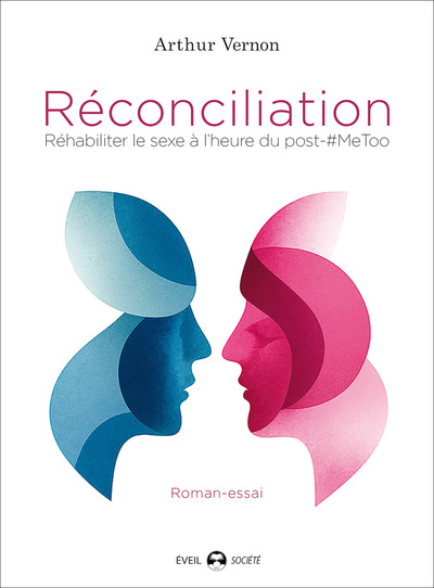 RECONCILIATION - REHABILITER LE SEXE A L´HEURE DU POST ME-TOO
