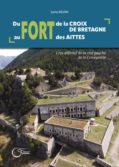 DU FORT DE LA CROIX DE BRETAGNE AU FORT DES AITTES - L EPI DEFENSIF DE LA RIVE GAUCHE DE LA CERVEYRE