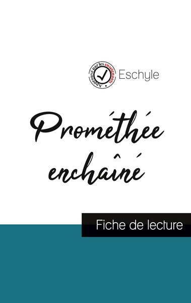 PROMETHEE ENCHAINE DE ESCHYLE (FICHE DE LECTURE ET ANALYSE COMPLETE DE L´OE