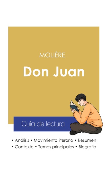 GUIA DE LECTURA DON JUAN DE MOLIERE (ANALISIS LITERARIO DE REFERENCIA Y RES