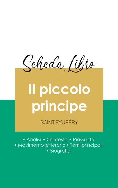 SCHEDA LIBRO IL PICCOLO PRINCIPE DI ANTOINE DE SAINT-EXUPERY (ANALISI LETTERARIA DI RIFERIMENTO E RI