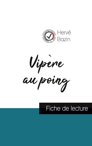 VIPERE AU POING DE HERVE BAZIN (FICHE DE LECTURE ET ANALYSE COMPLETE DE L´OEUVRE)