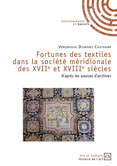 FORTUNES DES TEXTILES DANS LA SOCIETE MERIDIONALE DES XVIIE ET XVIIIE SIECL