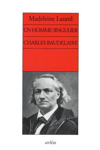 HOMME SINGULIER CHARLES BAUDELAIRE