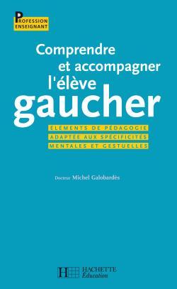 COMPRENDRE ET ACCOMPAGNER L'ELEVE GAUCHER