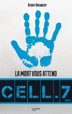 CELL. 7 - TOME 2 - LA MORT VOUS ATTEND