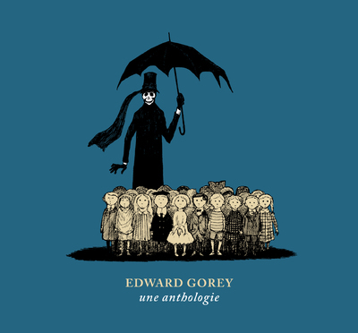 EDWARD GOREY, UNE ANTHOLOGIE