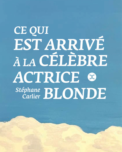 CE QUI EST ARRIVE A LA CELEBRE ACTRICE BLONDE